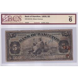 345-20-02 1909 Bank of Hamilton $5, Gibson-Varius S/N: 358686 BCS Certified Good-6 (graffiti, holes)