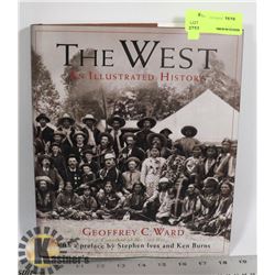 THE WEST: AN ILLUSTRATED HISTORY HARDCOVER BOOK