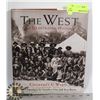 Image 1 : THE WEST: AN ILLUSTRATED HISTORY HARDCOVER BOOK
