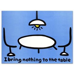 "I Bring Nothing to the Table" Limited Edition Lithograph (36" x 27") by Todd Goldman, Numbered and 