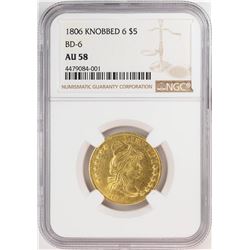 1806 $5 Capped Bust Half Eagle Gold Coin NGC AU58 Knobbed 6 BD-6