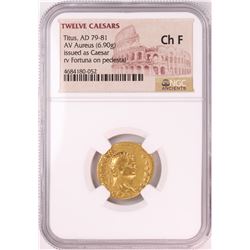 Twelve Caesars AD 79-81 Titus Aureus Ancient Gold Coin NGC CH F