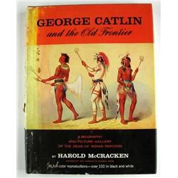George Catlin And The Old Frontier
