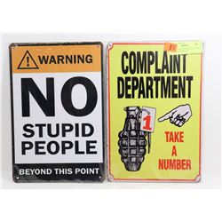 LOT OF 2 NEW TIN SIGNS NO STUPID PEOPLE & COMPLAINT