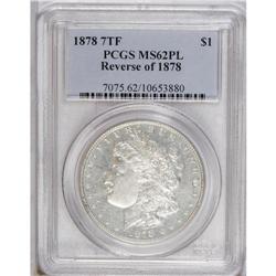 1878 7TF S$1 Reverse of 1878 MS62 Prooflike PCGS. Pale 
