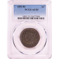1851/81 Braided Hair Large Cent Coin PCGS AU53