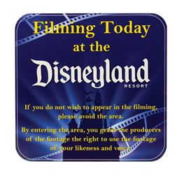 Filming Today at Disneyland Resort Sign.