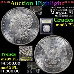 ***Auction Highlight*** 1880-o Top 100 vam 48 I4 R6 'Hangnail eagle' Morgan $1 Graded Select Unc PL 