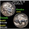 Image 1 : 1913-p Ty II Buffalo Nickel 5c Grades Select Unc