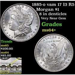 1885-o vam 17 I3 R5 Morgan Dollar $1 Grades Choice+ Unc