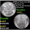 Image 1 : 1899-p Vam 6A R6 Morgan Dollar $1 Grades Select+ Unc