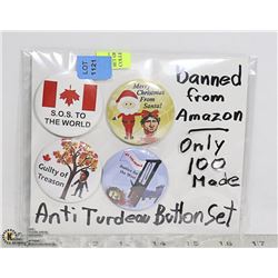 SET OF 4 ANTI TRUDEAU COLLECTORS BUTTONS BANNED
