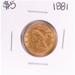 1881 $5 Liberty Head Half Eagle Gold Coin