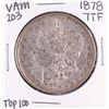 Image 1 : 1878 7TF VAM 203 Top 100 $1 Morgan Silver Dollar Coin