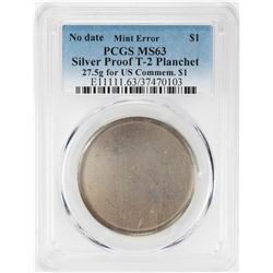 No Date Proof $1 Mint Error T-2 Silver Planchet PCGS MS63