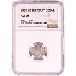 1550 KB Hungary Denar 'Madonna and Child' Coin NGC AU50