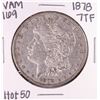 Image 1 : 1878 7TF VAM 169 Hot 50 $1 Morgan Silver Dollar Coin