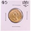 Image 1 : 1881-S $5 Liberty Head Half Eagle Gold Coin