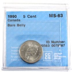 5-cent 1990 Bare Belly Variety CCCS certified MS-63.
