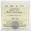 Image 1 : 1885 Canada 5-cent Small 5/5 ICCS Certified F-15 (Heavy Corrosion).