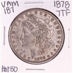 1878 7TF VAM 187 Hot 50 $1 Morgan Silver Dollar Coin