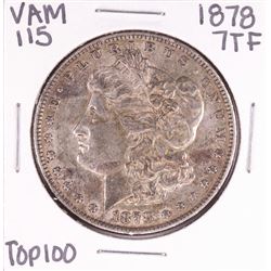 1878 7TF VAM 115 Top 100 $1 Morgan Silver Dollar Coin