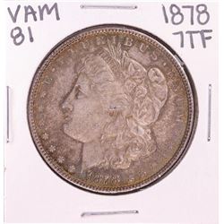 1878 7TF VAM 81 $1 Morgan Silver Dollar Coin