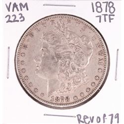 1878 7TF Rev of 79' VAM 223 $1 Morgan Silver Dollar Coin