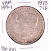 Image 1 : 1878 7TF VAM 199-1 Top 100 $1 Morgan Silver Dollar Coin