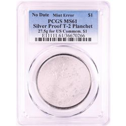 No Date Proof $1 Mint Error T-2 Silver Planchet PCGS MS61