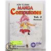 Image 1 : HOW TO DRAW MANGA COMPUTONES VOL. 2 HUMANS BOOK
