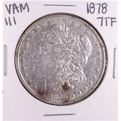 1878 7TF VAM 111 $1 Morgan Silver Dollar Coin