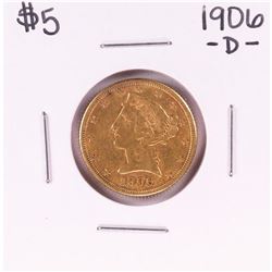 1906-D $5 Liberty Head Half Eagle Gold Coin