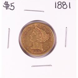 1881 $5 Liberty Head Half Eagle Gold Coin