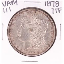 1878 7TF VAM 111 $1 Morgan Silver Dollar Coin