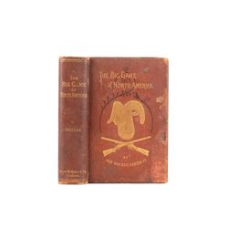 1st Edition The Big Game of North America c. 1890