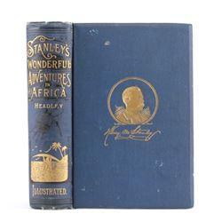 Stanley's Wonderful Adventures in Africa 1st Ed.