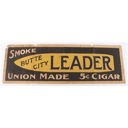 Butte City MT. Leader Cigar Sign Early 1900's