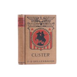George Armstrong Custer by F.S. Dellenbaugh 1st Ed
