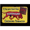 Image 1 : Bloodhound Chewing Tobacco  tin Sign