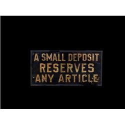 Chip Glass Sign  "A Small Deposit Reser