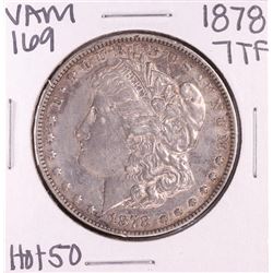 1878 7TF VAM 169 Hot 50 $1 Morgan Silver Dollar Coin