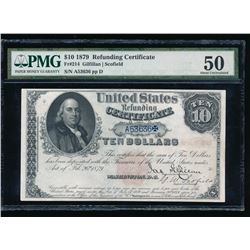 1879 $10 Refunding Certificate PMG 50