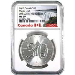 2018 Canada $5 1oz Fine Silver 30th Anniversary of the Silver Maple Leaf NGC Certified MS-69 First R