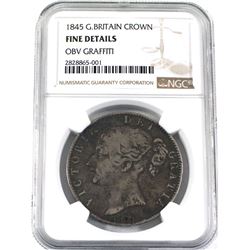 1845 Great Britain Crown NGC Certified Fine (Details) graffiti on the obverse.