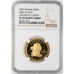 2007-W $10 First Spouses Jefferson's Liberty Commemorative Gold Coin NGC PF70 Ultra Cameo