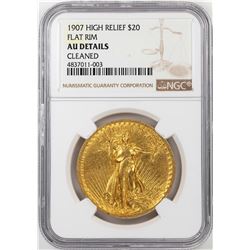 1907 High Relief $20 Flat Rim St. Gaudens Double Eagle Gold Coin NGC AU Details