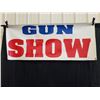 Image 1 : GUN SHOW BANNER NO RESERVE