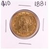 Image 1 : 1881 $10 Liberty Head Eagle Gold Coin