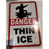 Image 2 : METAL 'DANGER THIN ICE' SIGN 12" X 18"